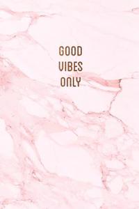 Good vibes only