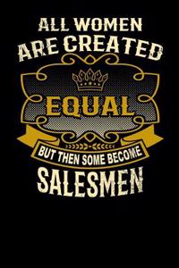 All Women Are Created Equal But Then Some Become Salesmen