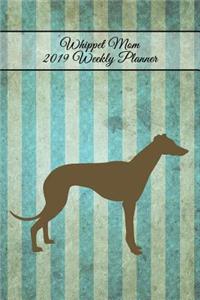 Whippet Mom 2019 Weekly Planner