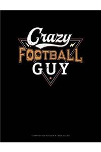 Crazy Football Guy