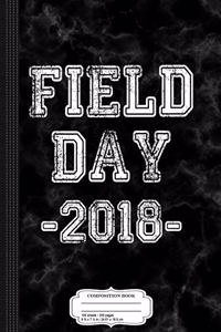 Kids Field Day 2018 Composition Notebook