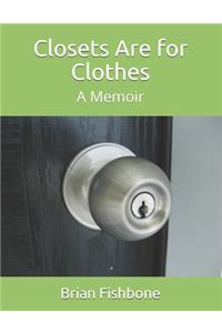 Closets Are for Clothes