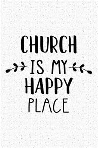 Church Is My Happy Place