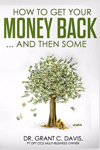 How To Get Your Money Back ... And Then Some