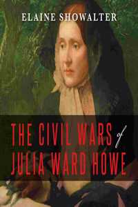 Civil Wars of Julia Ward Howe