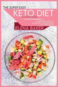 The Super Easy Keto Diet Cookbook