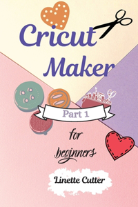 Cricut Maker for Beginners