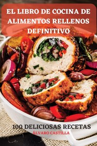 El Libro de Cocina de Alimentos Rellenos Definitivo