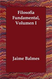 Filosofia Fundamental, Volumen I