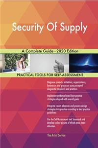 Security Of Supply A Complete Guide - 2020 Edition
