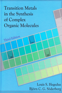 Transition Metals in the Synthesis of Complex Organic Molecules, 3rd Edition