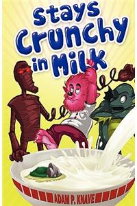 Stays Crunchy in Milk