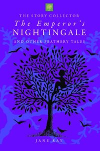 Emperor's Nightingale and Other Feathery Tales