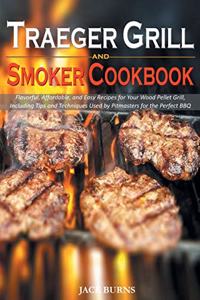 Traeger Grill and Smoker Cookbook