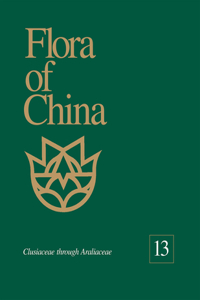 Flora of China, Volume 13 - Clusiaceae through Araliaceae