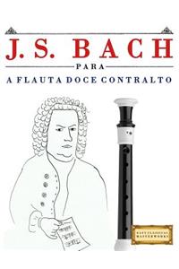 J. S. Bach Para a Flauta Doce Contralto