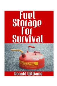 Fuel Storage for Survival