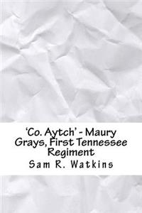 'co. Aytch' - Maury Grays, First Tennessee Regiment