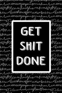 Bullet Journal Notebook Get Shit Done - White Scribbly Writing on Black