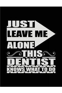 Just Leave Me Alone This Dentist Knows What To Do