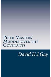 Peter Masters' Muddle over the Covenants