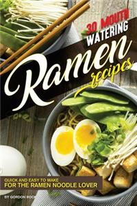 30 Mouth-Watering Ramen Recipes: Quick and Easy to Make for the Ramen Noodle Lover