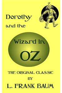 Dorothy And The Wizard In Oz - The Original Classic by L. Frank Baum