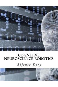 Cognitive Neuroscience Robotics