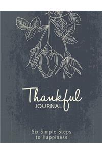 Thankful Journal; Six Simple Steps to Happiness
