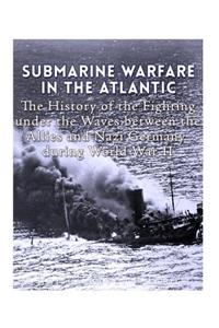 Submarine Warfare in the Atlantic