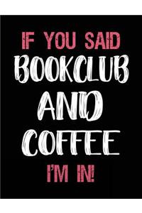 If You Said Bookclub and Coffee I'm in