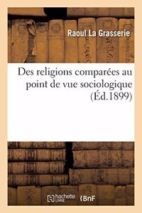 Des Religions Comparées Au Point de Vue Sociologique