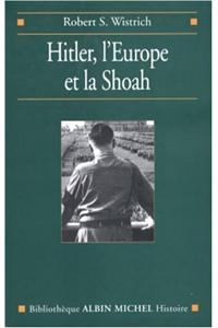 Hitler, L'Europe Et La Shoah