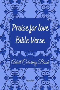 Praise For Love Bible Verses Coloring Book For Adults