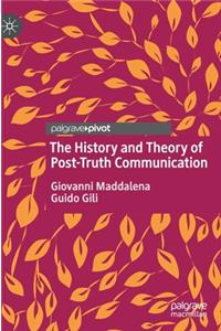The History and Theory of Post-Truth Communication