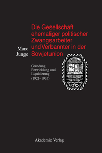 Die Gesellschaft Ehemaliger Politischer Zwangsarbeiter Und Verbannter in Der Sowjetunion
