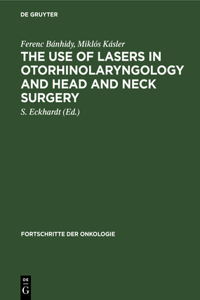 Use of Lasers in Otorhinolaryngology and Head and Neck Surgery