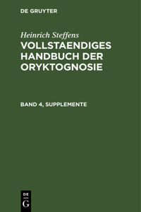 Heinrich Steffens: Vollstaendiges Handbuch Der Oryktognosie. Band 4, Supplemente
