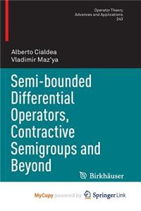 Semi-Bounded Differential Operators, Contractive Semigroups and Beyond