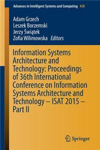 Information Systems Architecture and Technology: Proceedings of 36th International Conference on Information Systems Architecture and Technology - Isat 2015 - Part II