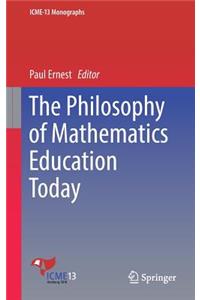 Philosophy of Mathematics Education Today