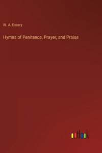 Hymns of Penitence, Prayer, and Praise