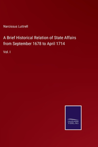 Brief Historical Relation of State Affairs from September 1678 to April 1714