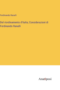 Del riordinamento d'Italia; Considerazioni di Ferdinando Ranalli
