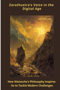 Zarathustra's Voice in the Digital Age