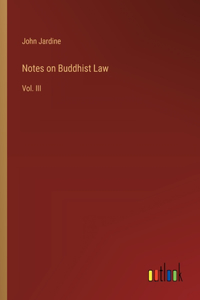 Notes on Buddhist Law