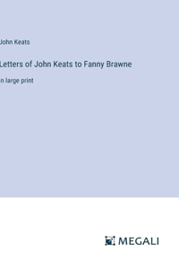 Letters of John Keats to Fanny Brawne