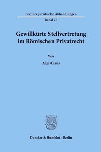 Gewillkurte Stellvertretung Im Romischen Privatrecht