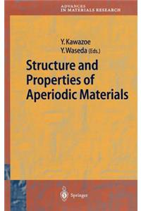 Structure and Properties of Aperiodic Materials