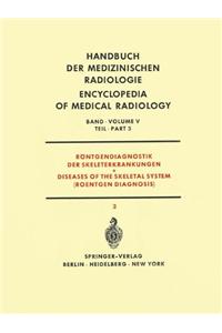 Rontgendiagnostik der Skeleterkrankungen  / Diseases of the Skeletal System (Roentgen Diagnosis)